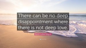 There can be no deep disappointment...